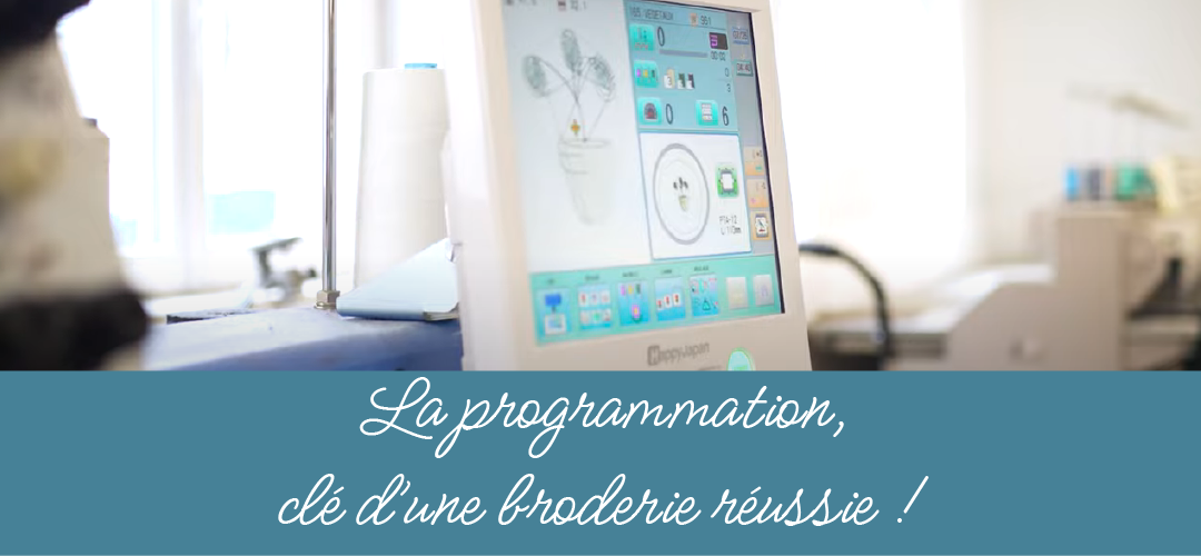 La programmation pour une broderie réussie !